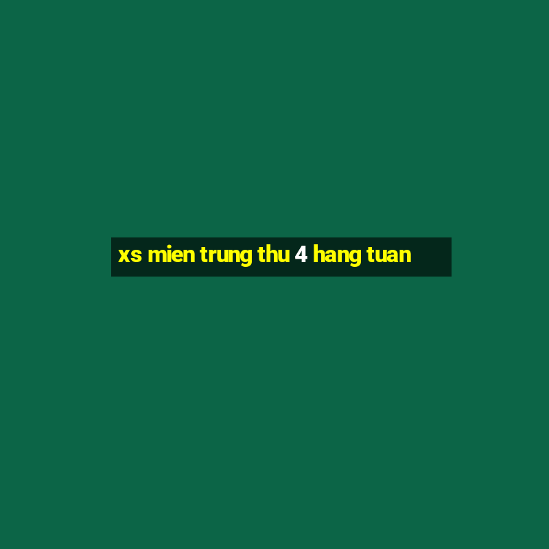 xs mien trung thu 4 hang tuan