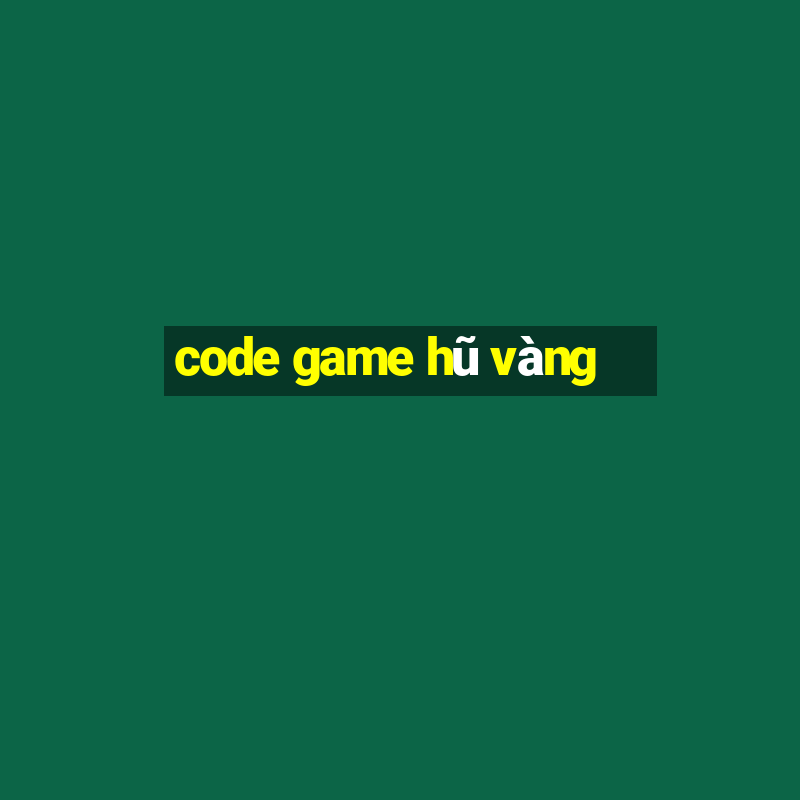 code game hũ vàng