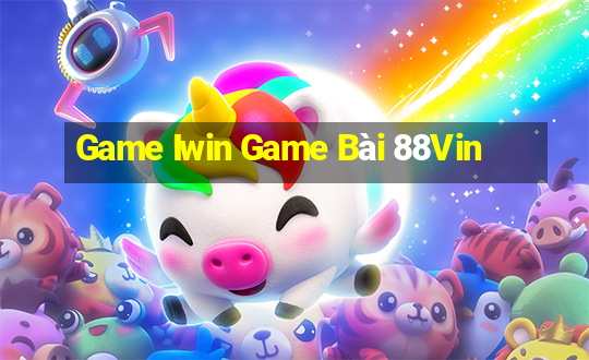 Game Iwin Game Bài 88Vin