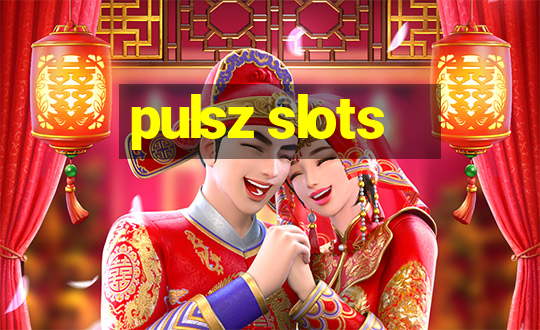 pulsz slots