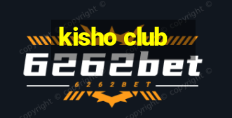 kisho club