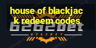 house of blackjack redeem codes