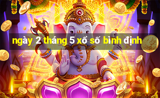 ngày 2 tháng 5 xổ số bình định