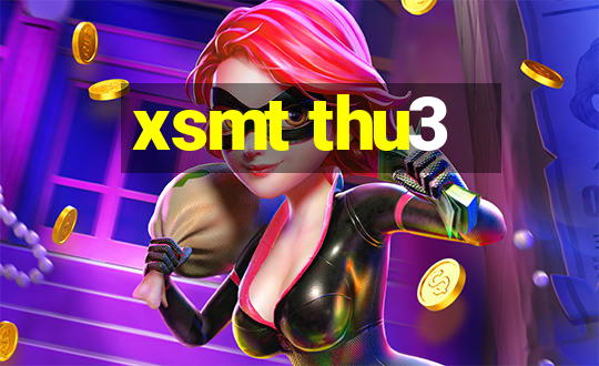 xsmt thu3