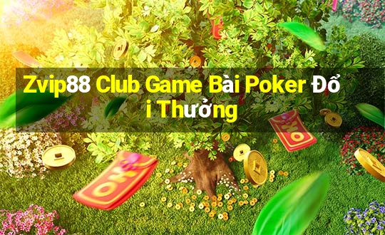 Zvip88 Club Game Bài Poker Đổi Thưởng