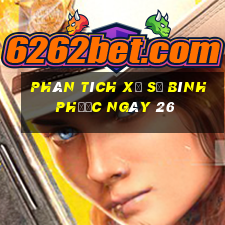 Phân tích Xổ Số Bình Phước ngày 26