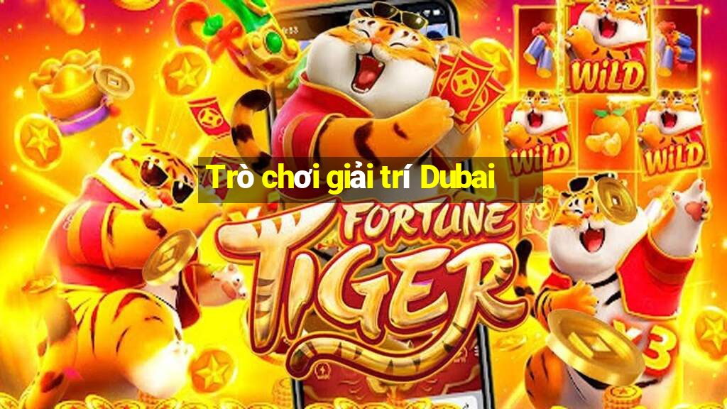 Trò chơi giải trí Dubai