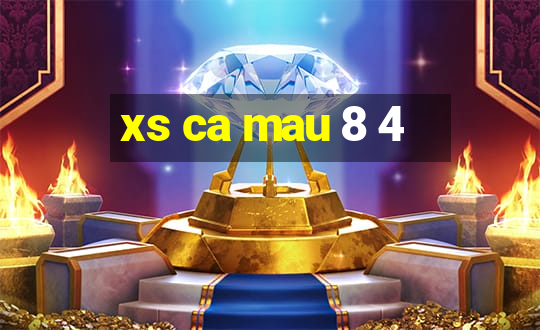 xs ca mau 8 4