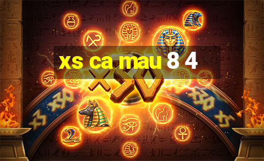 xs ca mau 8 4