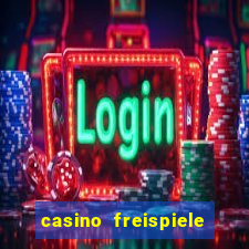 casino freispiele ohne einzahlung neu