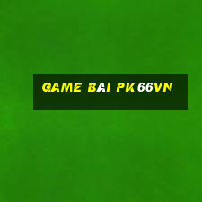 Game Bài Pk66vn