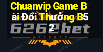 Chuanvip Game Bài Đổi Thưởng B52