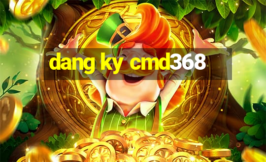 dang ky cmd368