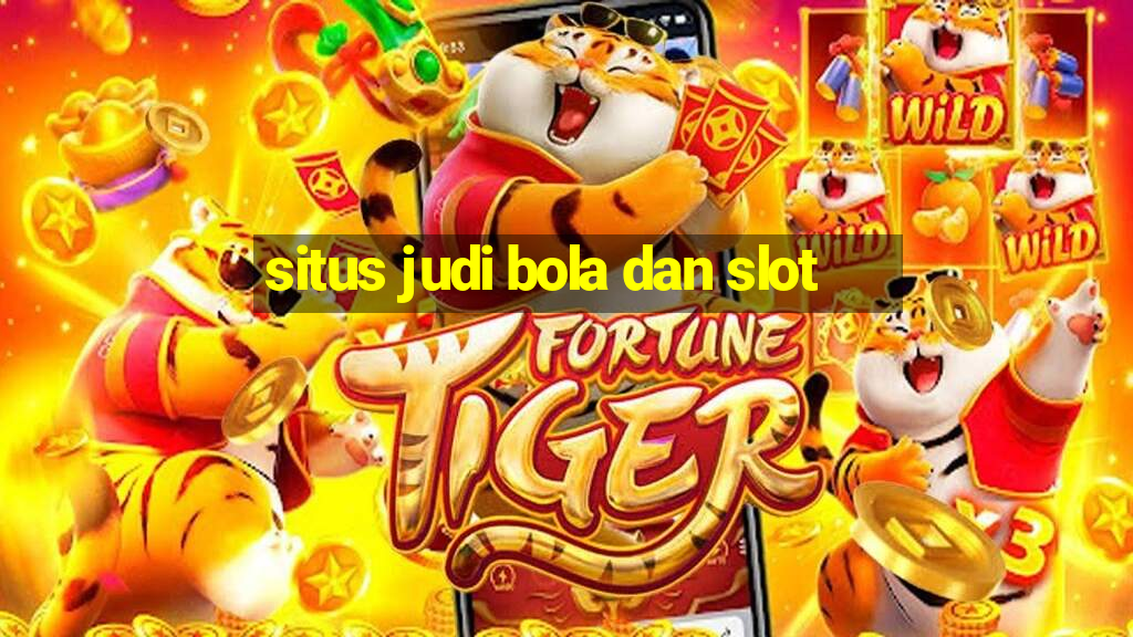 situs judi bola dan slot