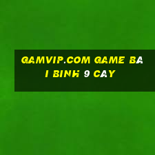 Gamvip.Com Game Bài Binh 9 Cây