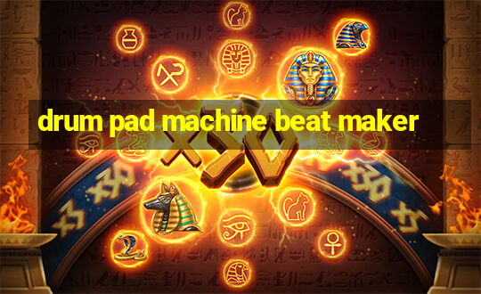 drum pad machine beat maker