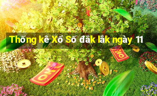 Thống kê Xổ Số đắk lắk ngày 11