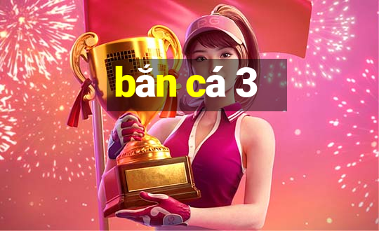 bắn cá 3