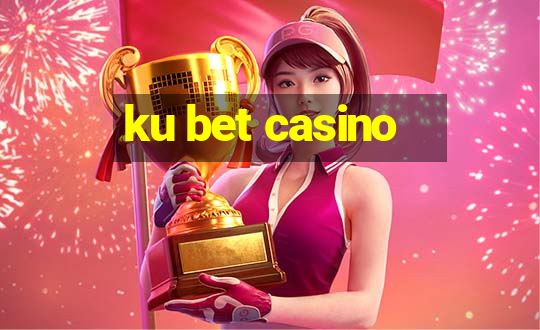 ku bet casino