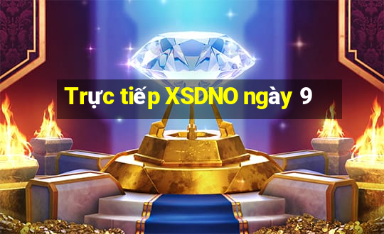 Trực tiếp XSDNO ngày 9