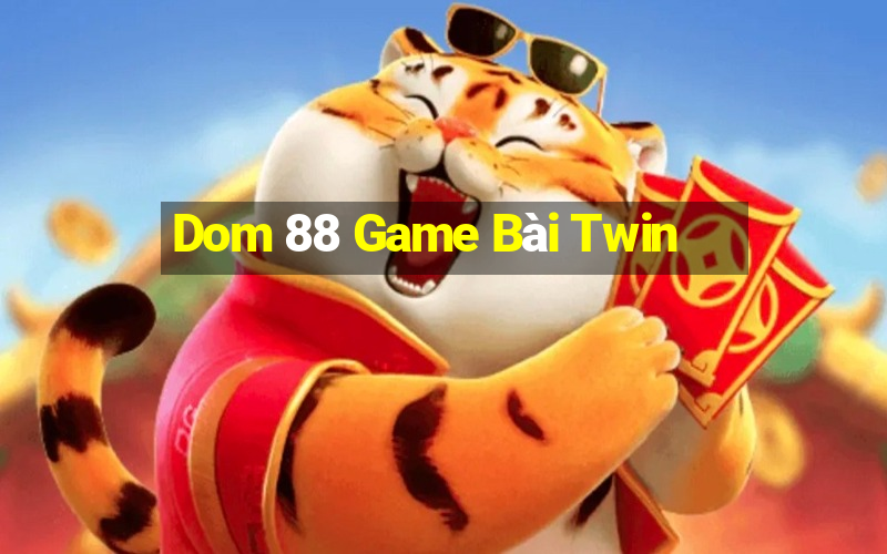 Dom 88 Game Bài Twin