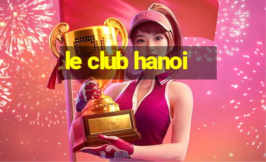 le club hanoi