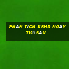 Phân tích XSND ngày thứ sáu