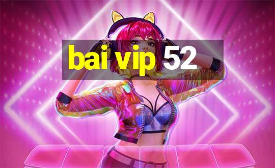 bai vip 52