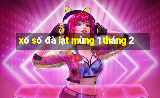 xổ số đà lạt mùng 1 tháng 2