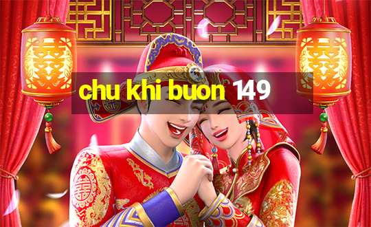 chu khi buon 149