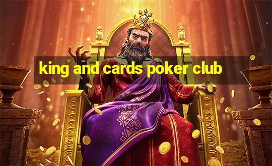 king and cards poker club