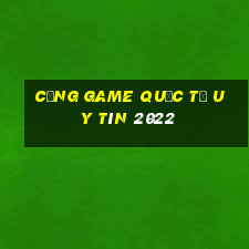 cổng game quốc tế uy tín 2022