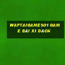 Waptaigameso1 Game Bài Xì Dách