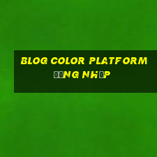 BlOG Color Platform Đăng nhập