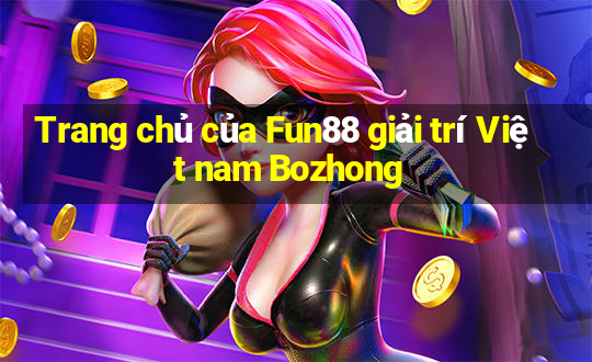 Trang chủ của Fun88 giải trí Việt nam Bozhong