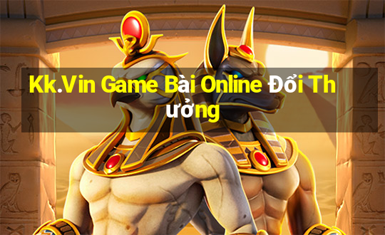 Kk.Vin Game Bài Online Đổi Thưởng