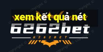 xem kết quả nét