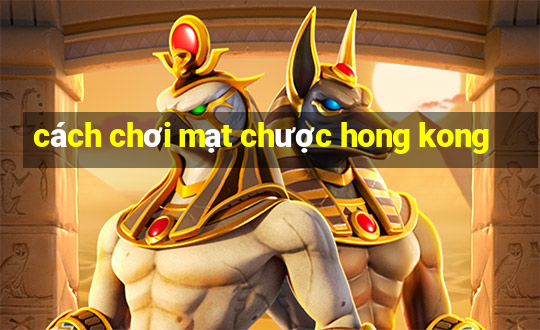 cách chơi mạt chược hong kong