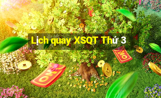 Lịch quay XSQT Thứ 3