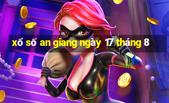 xổ số an giang ngày 17 tháng 8