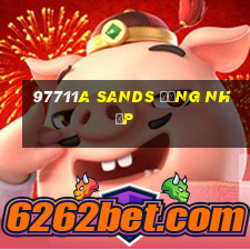 97711a Sands Đăng nhập