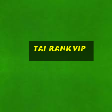 tai rankvip