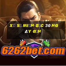 xổ số miền bắc 30 ngày gần