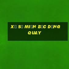 xổ số miền bắc dừng quay