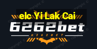 elc Yi Lak Cai