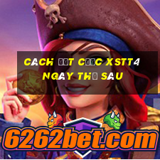 Cách đặt cược XSTT4 ngày thứ sáu