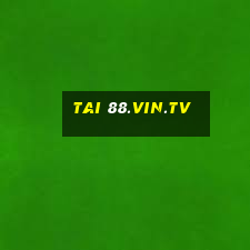 tai 88.vin.tv