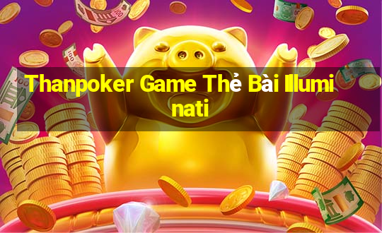 Thanpoker Game Thẻ Bài Illuminati