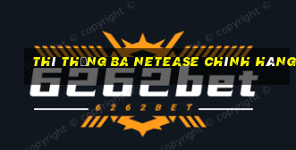 thì thắng ba NetEase chính hãng