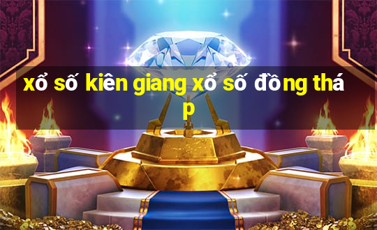 xổ số kiên giang xổ số đồng tháp